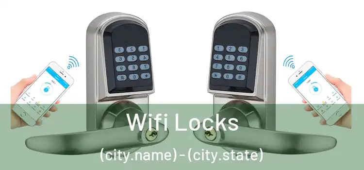 Wifi Locks (city.name) - (city.state)